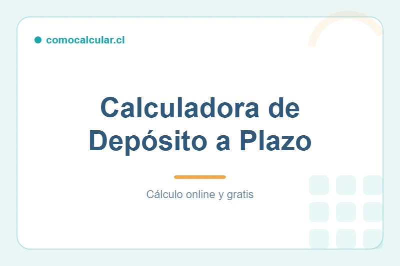 Calculadora de depósito a plazo en Chile